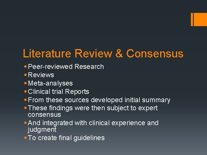 Literature Review & Consensus § Peer-reviewed Research § Reviews § Meta-analyses § Clinical trial