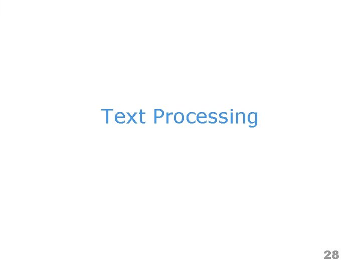 Text Processing 28 