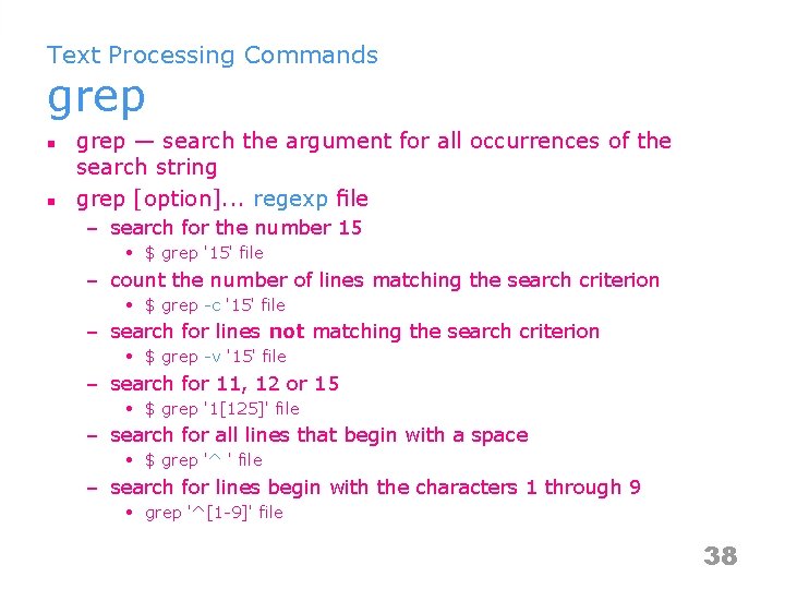 Text Processing Commands grep n n grep — search the argument for all occurrences
