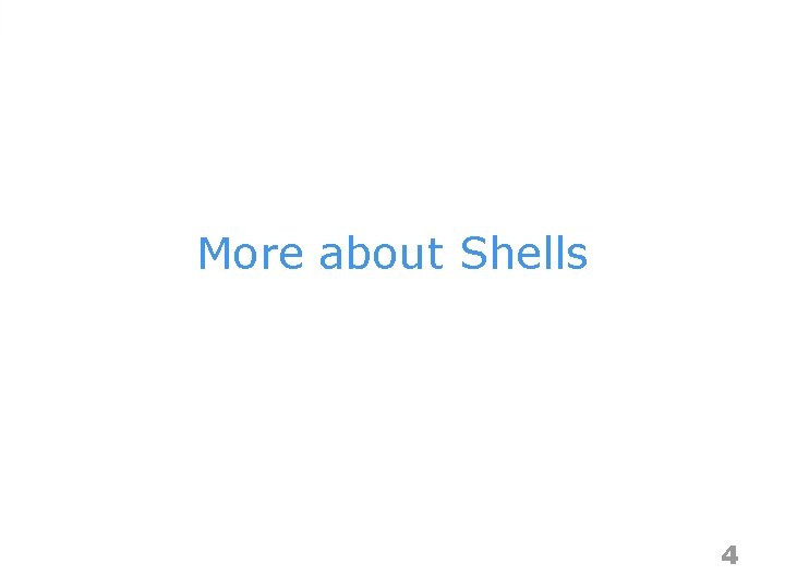 More about Shells 4 