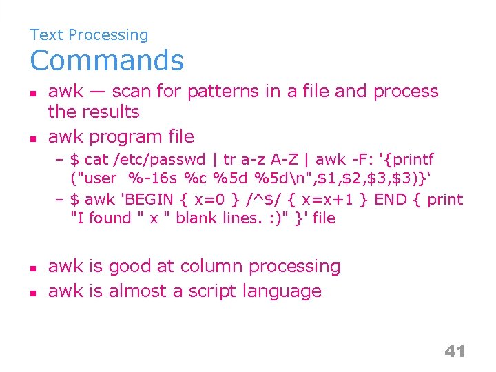 Text Processing Commands n n awk — scan for patterns in a file and