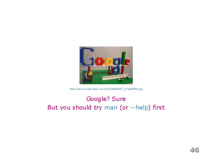 http: //farm 1. static. flickr. com/34/108805307_c 43 af 20 f 59. jpg Google? Sure