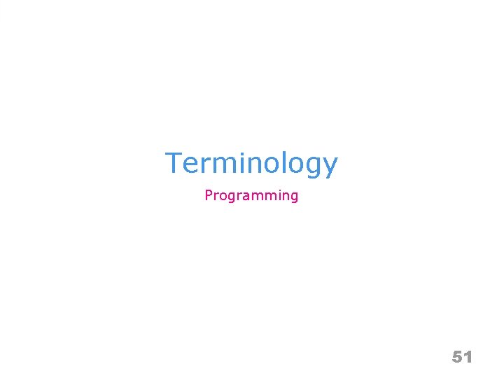 Terminology Programming 51 
