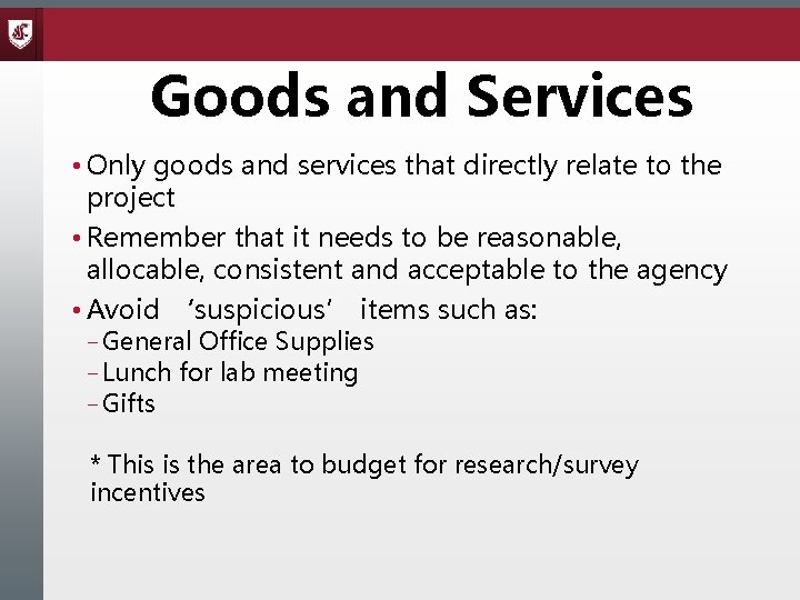 Goods and Services • Only goods and services that directly relate to the project