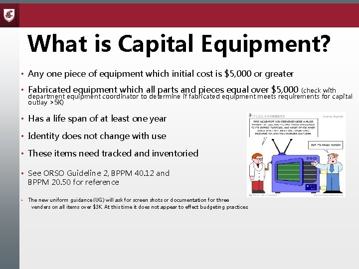 What is Capital Equipment? • Any one piece of equipment which initial cost is