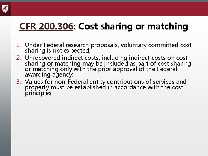 CFR 200. 306: Cost sharing or matching 1. Under Federal research proposals, voluntary committed