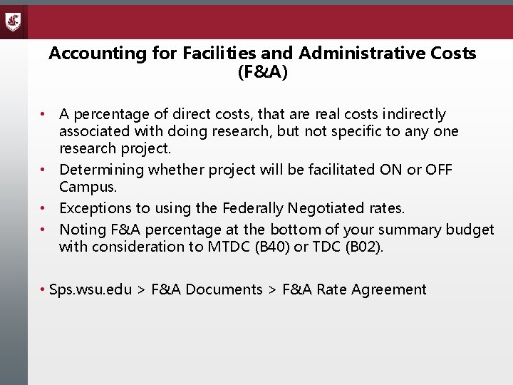 Accounting for Facilities and Administrative Costs (F&A) • A percentage of direct costs, that