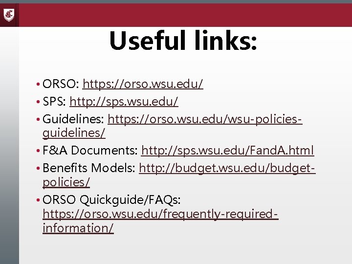 Useful links: • ORSO: https: //orso. wsu. edu/ • SPS: http: //sps. wsu. edu/