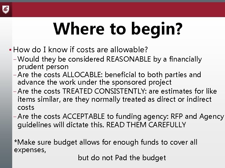 Where to begin? • How do I know if costs are allowable? – Would