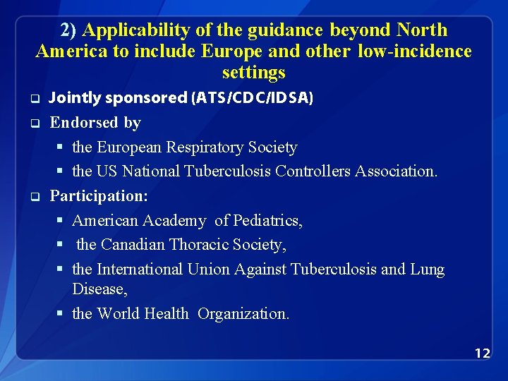 2) Applicability of the guidance beyond North America to include Europe and other low-incidence