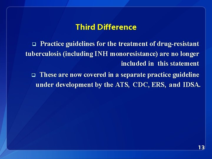 Third Difference Practice guidelines for the treatment of drug-resistant tuberculosis (including INH monoresistance) are