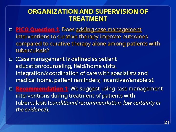 ORGANIZATION AND SUPERVISION OF TREATMENT q q q PICO Question 1: Does adding case