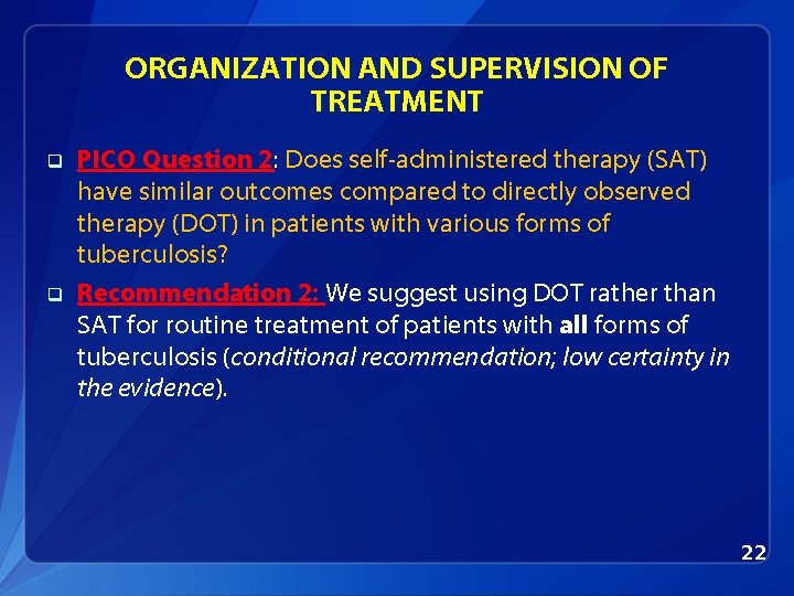ORGANIZATION AND SUPERVISION OF TREATMENT q q PICO Question 2: Does self-administered therapy (SAT)