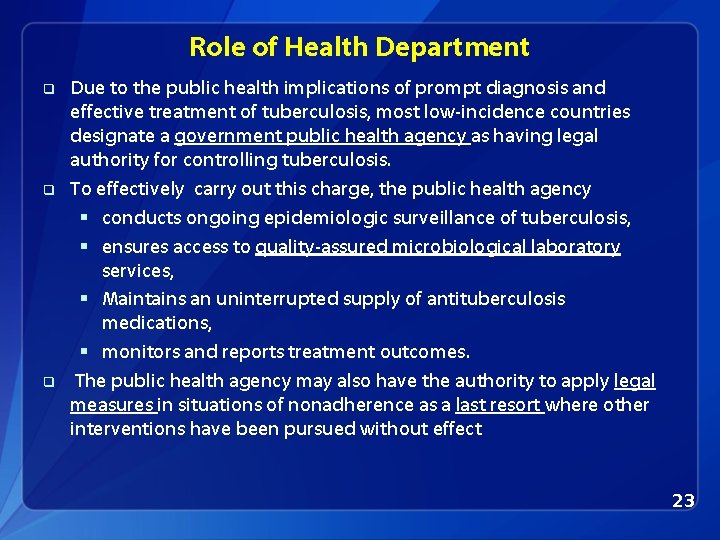 Role of Health Department q q q Due to the public health implications of