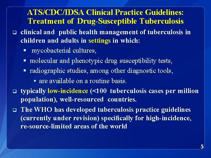 ATS/CDC/IDSA Clinical Practice Guidelines: Treatment of Drug-Susceptible Tuberculosis q q q clinical and public