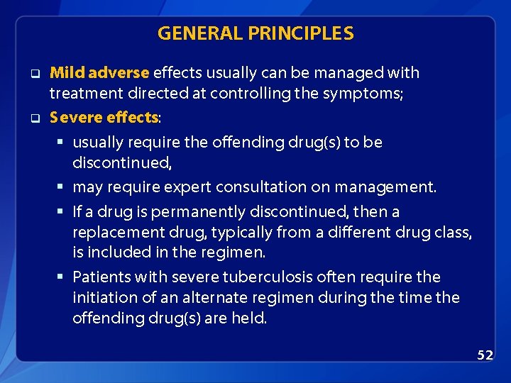 GENERAL PRINCIPLES q q Mild adverse effects usually can be managed with treatment directed