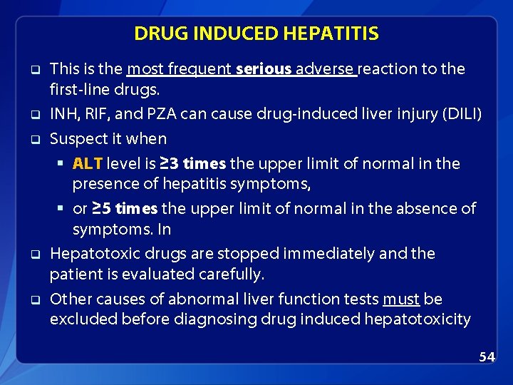 DRUG INDUCED HEPATITIS q q q This is the most frequent serious adverse reaction