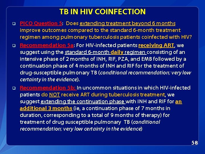 TB IN HIV COINFECTION q q q PICO Question 5: Does extending treatment beyond