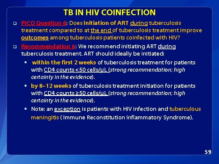 TB IN HIV COINFECTION q q PICO Question 6: Does initiation of ART during