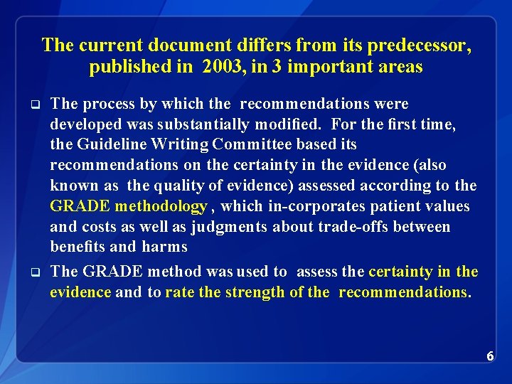 The current document differs from its predecessor, published in 2003, in 3 important areas