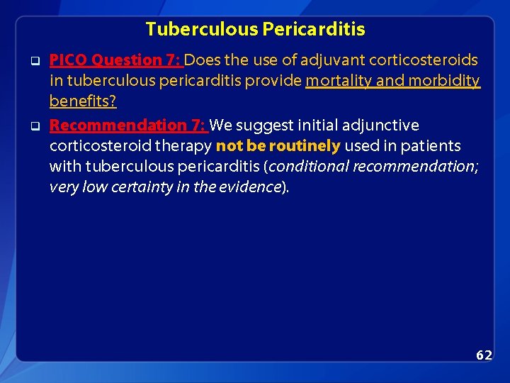 Tuberculous Pericarditis q q PICO Question 7: Does the use of adjuvant corticosteroids in