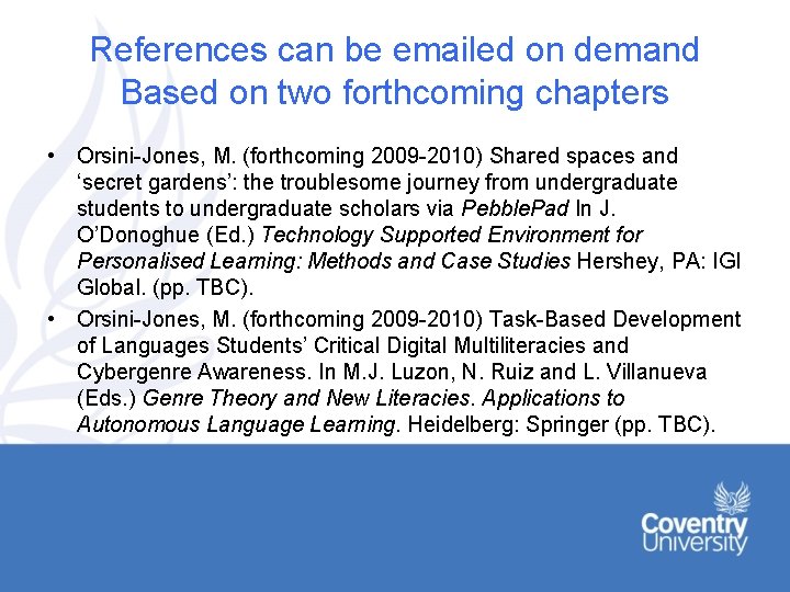 References can be emailed on demand Based on two forthcoming chapters • Orsini-Jones, M.