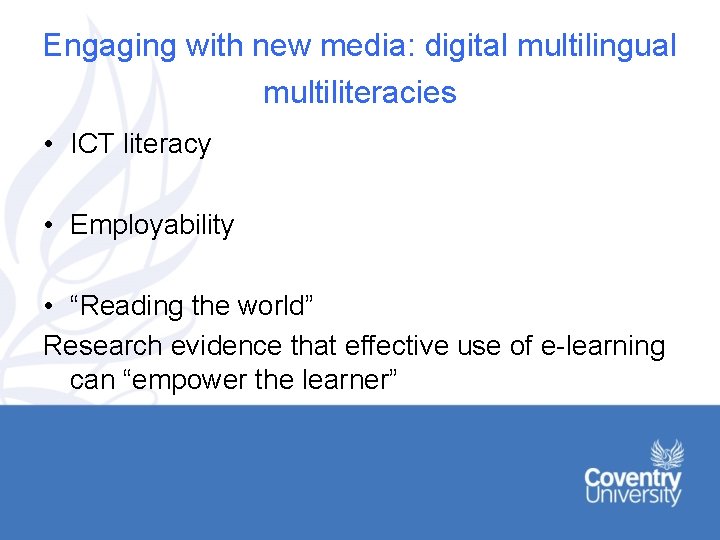 Engaging with new media: digital multilingual multiliteracies • ICT literacy • Employability • “Reading