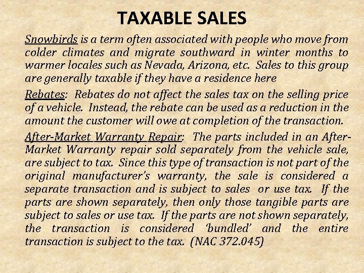 TAXABLE SALES Snowbirds is a term often associated with people who move from colder