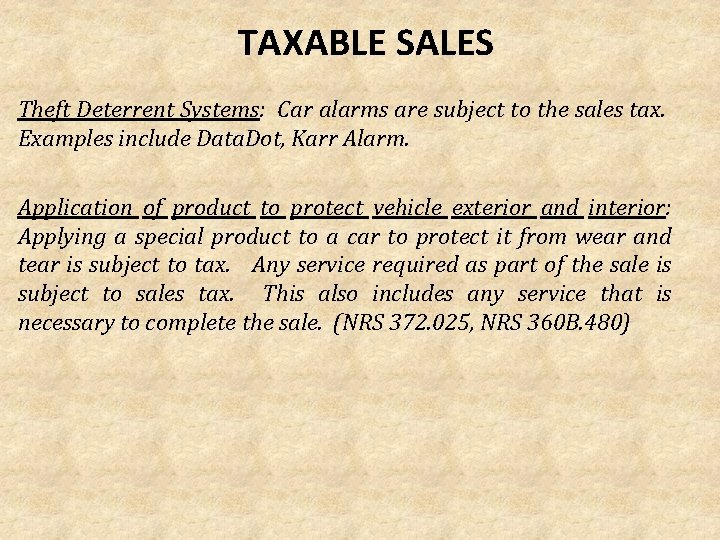 TAXABLE SALES Theft Deterrent Systems: Car alarms are subject to the sales tax. Examples