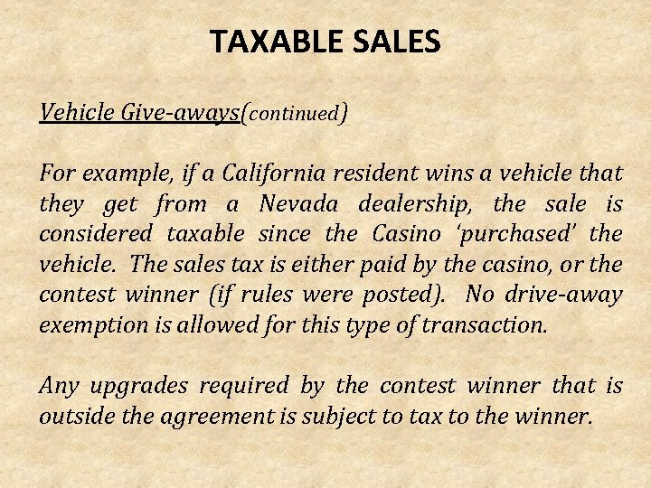 TAXABLE SALES Vehicle Give-aways(continued) For example, if a California resident wins a vehicle that