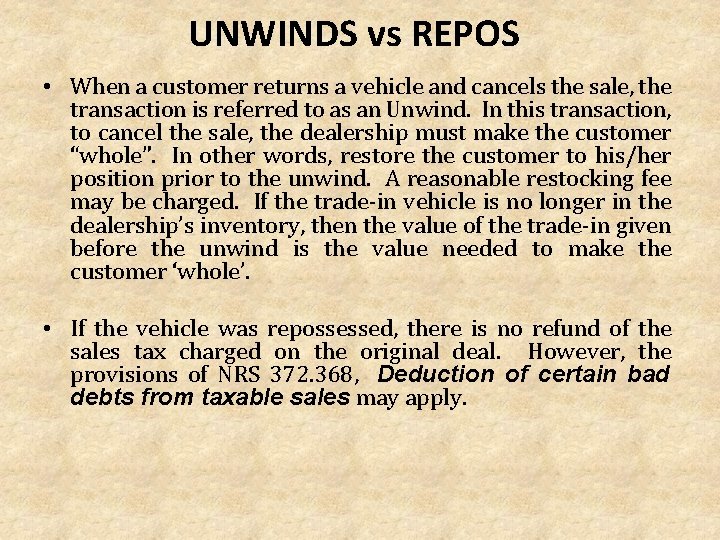 UNWINDS vs REPOS • When a customer returns a vehicle and cancels the sale,