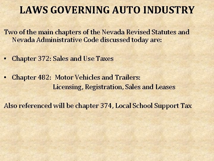 LAWS GOVERNING AUTO INDUSTRY Two of the main chapters of the Nevada Revised Statutes