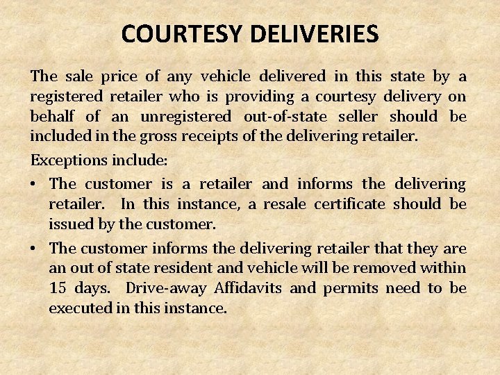 COURTESY DELIVERIES The sale price of any vehicle delivered in this state by a