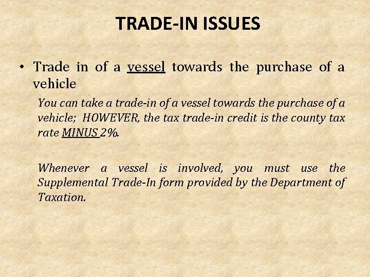 TRADE-IN ISSUES • Trade in of a vessel towards the purchase of a vehicle