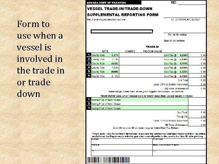 Form to use when a vessel is involved in the trade in or trade