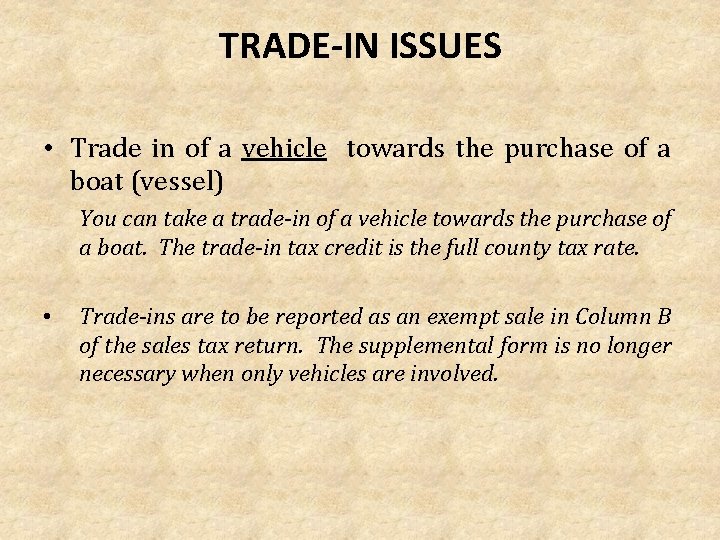 TRADE-IN ISSUES • Trade in of a vehicle towards the purchase of a boat