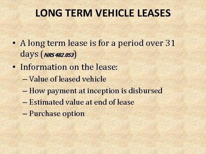 LONG TERM VEHICLE LEASES • A long term lease is for a period over