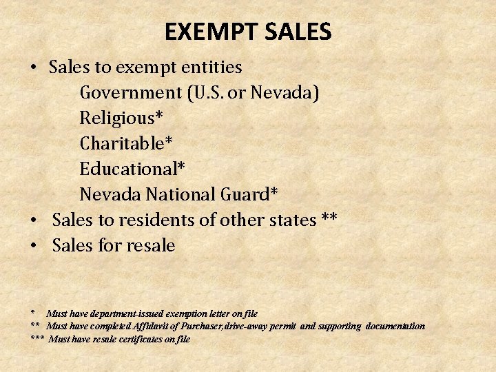 EXEMPT SALES • Sales to exempt entities Government (U. S. or Nevada) Religious* Charitable*