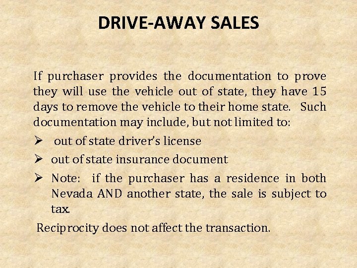 DRIVE-AWAY SALES If purchaser provides the documentation to prove they will use the vehicle