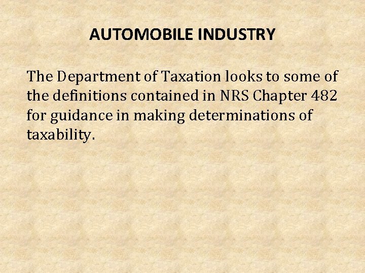 AUTOMOBILE INDUSTRY The Department of Taxation looks to some of the definitions contained in