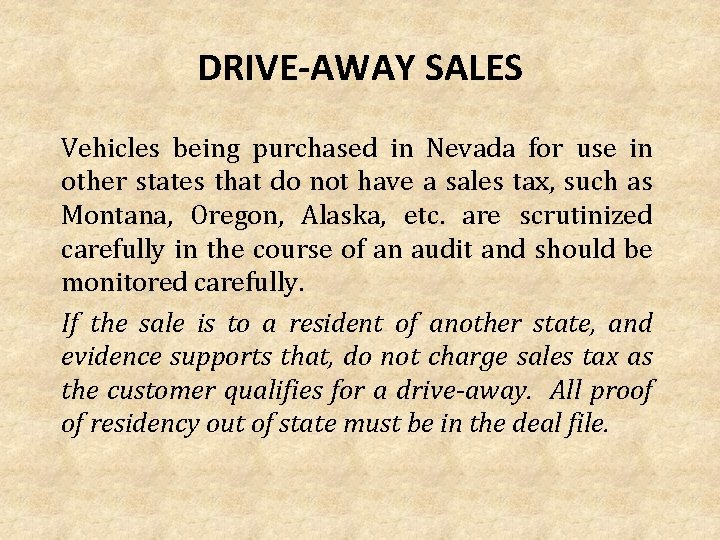 DRIVE-AWAY SALES Vehicles being purchased in Nevada for use in other states that do