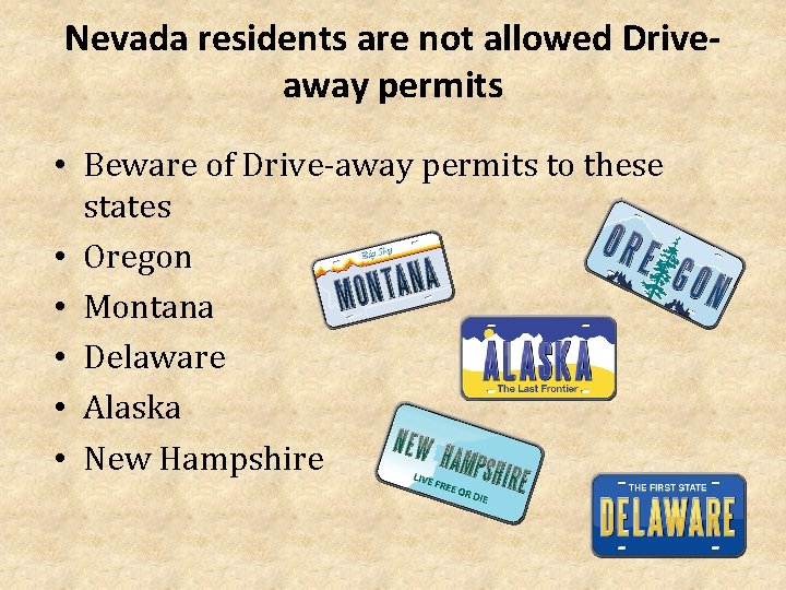 Nevada residents are not allowed Driveaway permits • Beware of Drive-away permits to these