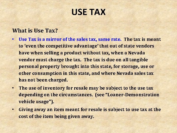 USE TAX What is Use Tax? • Use Tax is a mirror of the