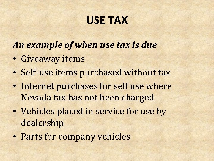 USE TAX An example of when use tax is due • Giveaway items •