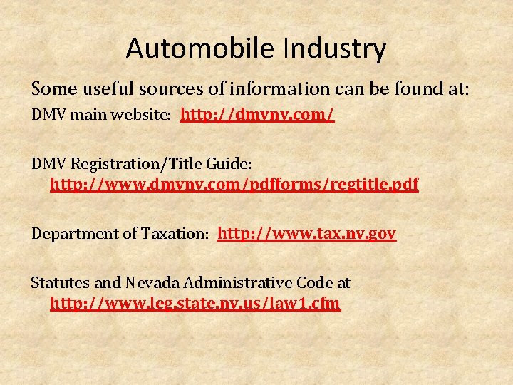 Automobile Industry Some useful sources of information can be found at: DMV main website: