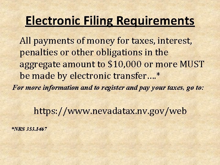 Electronic Filing Requirements All payments of money for taxes, interest, penalties or other obligations