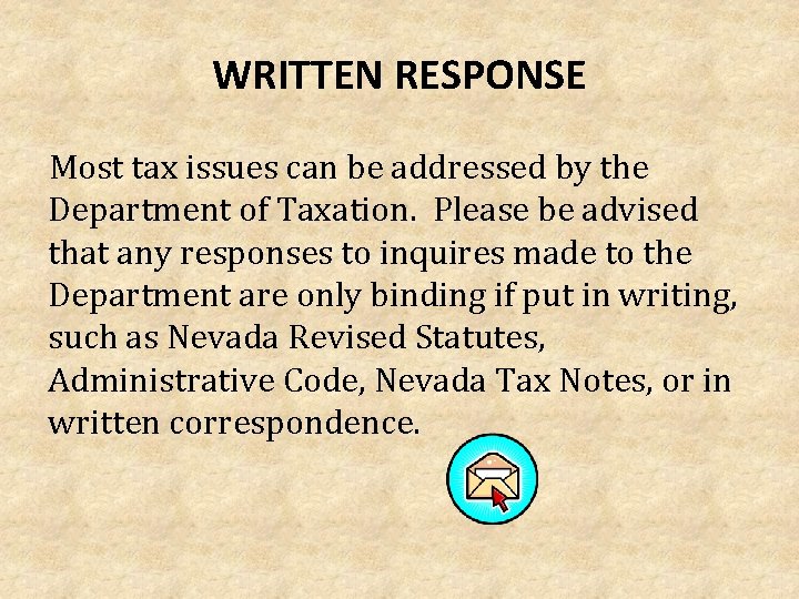 WRITTEN RESPONSE Most tax issues can be addressed by the Department of Taxation. Please