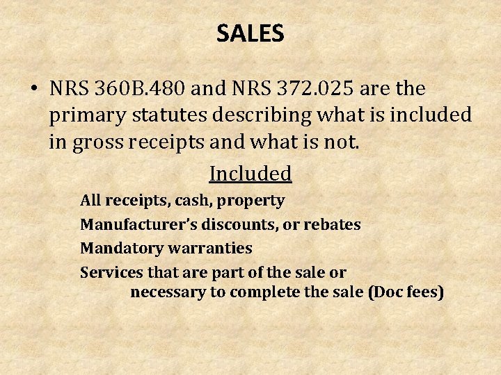 SALES • NRS 360 B. 480 and NRS 372. 025 are the primary statutes