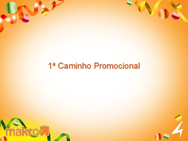 1ª Caminho Promocional 