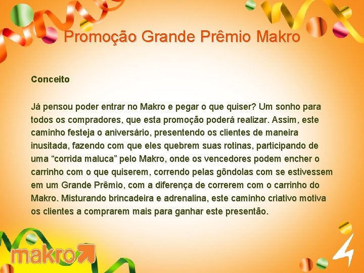 Promoção Grande Prêmio Makro Conceito Já pensou poder entrar no Makro e pegar o